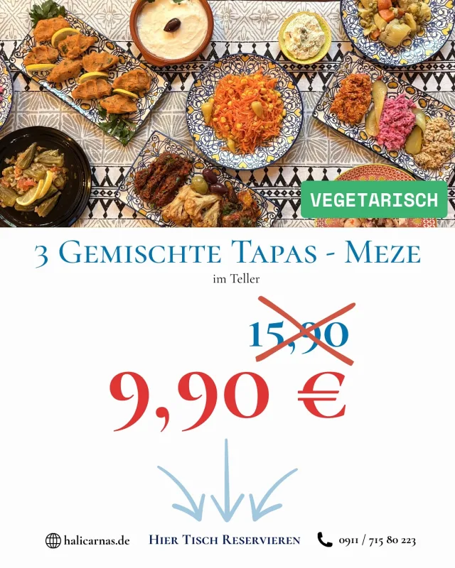Jetzt probieren & sparen!
Entdecke unsere fünf Highlights – hausgemacht, lecker & zum Aktionspreis:
• Bifteki / Cevapcici
• Souvlaki Teller
• Rinderfiletsteak
• Briam Teller (vegetarisch)
• 3 gemischte Meze Teller (vegetarisch)
Nur für kurze Zeit ab 9,90 €!
Perfekt zum Abendessen – am besten gleich Tisch reservieren:
halicarnas.de oder Tel. 0911 / 715 80 223